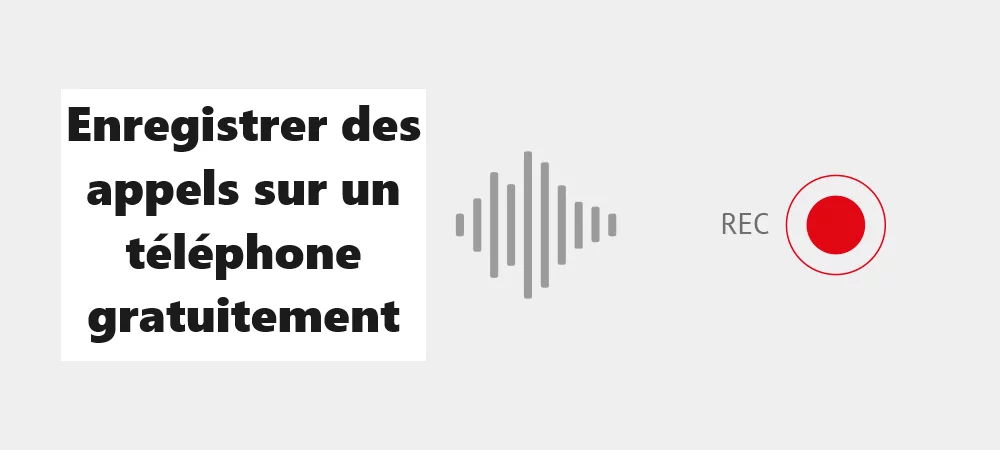Enregistrer-des-appels-sur-un-telephone-gratuitement