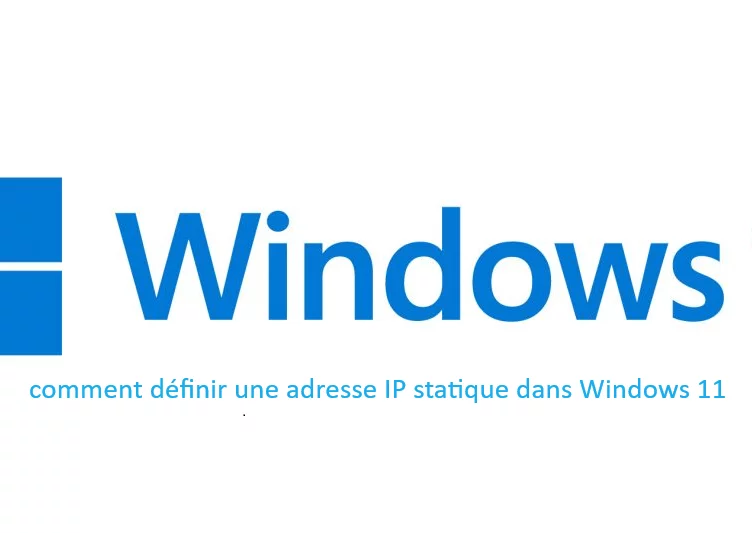 comment-definir-une-adresse-IP-statique-dans-Windows-11